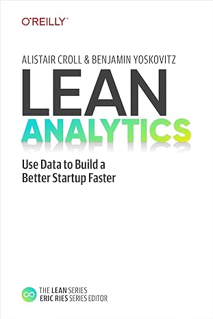 Lean Analytics: Use Data to Build a Better Startup Faster (English Edition)