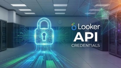 Looker: Mudanças na Gestão de Credenciais de API vêm aí!