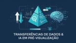 BigQuery Atualiza Transferências e IA em Pré-visualização