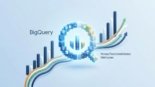 BigQuery: Novas Funcionalidades e Melhorias Liberadas