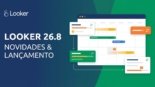 Looker 26.8: Novidades e Datas de Lançamento