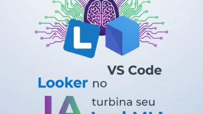 Looker no VS Code: IA turbina seu LookML!