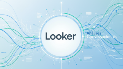 Looker: Transparência em Análises Conversacionais