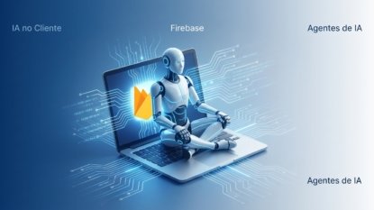 IA no Cliente: Firebase Simplifica Agentes de IA