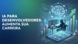 IA para Desenvolvedores: Aumente sua Carreira